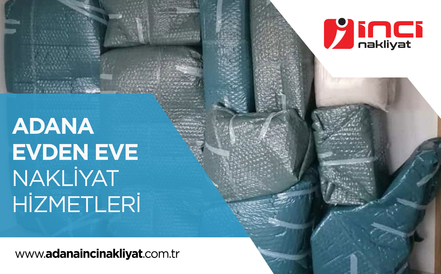 Adana Evden Eve Nakliyat ve Taşımacılık - Adana İnci Nakliyat